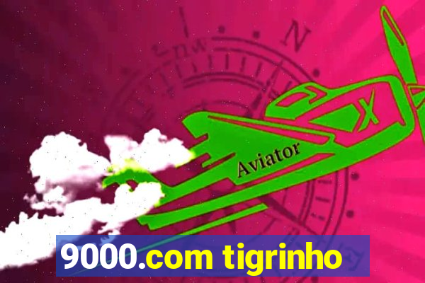 9000.com tigrinho